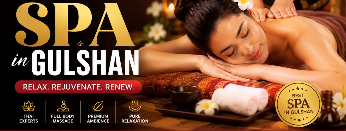 Gulshan Royal Thai Spa - Gulshan Royal Thai Spa